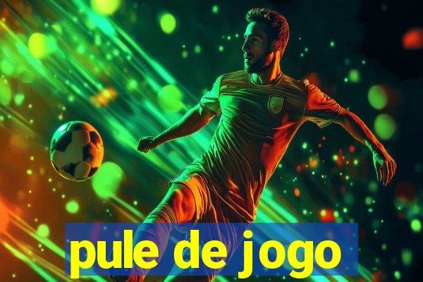 pule de jogo